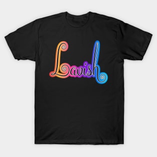 Lavish T-Shirt